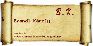 Brandl Károly névjegykártya